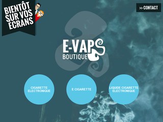 E-vaps boutiques, liquide et cigarettes électroniques